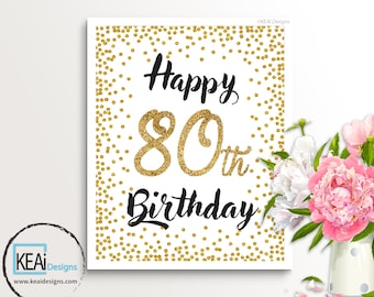 May include: White printable sign with gold glitter confetti border and black text that reads "Happy 80th Birthday".