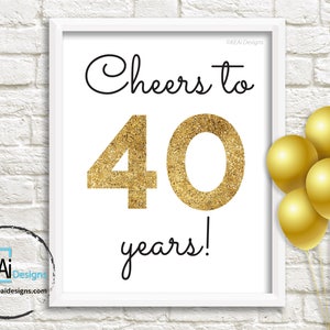 Cheers to 40 Years / 40th Birthday Decoration 40th Birthday Sign / 40th Anniversary Sign 40th Anniversary Deco /DIY Art Prints - KEAiDesigns