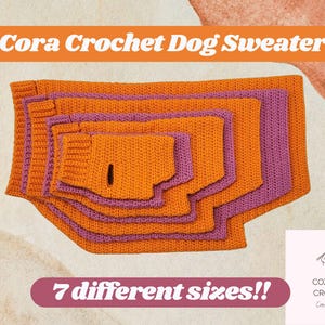 May include: Cora Crochet Dog Sweater pattern in orange and purple with the text "7 different sizes!" and "Cozy Pup Crochet" in a logo.