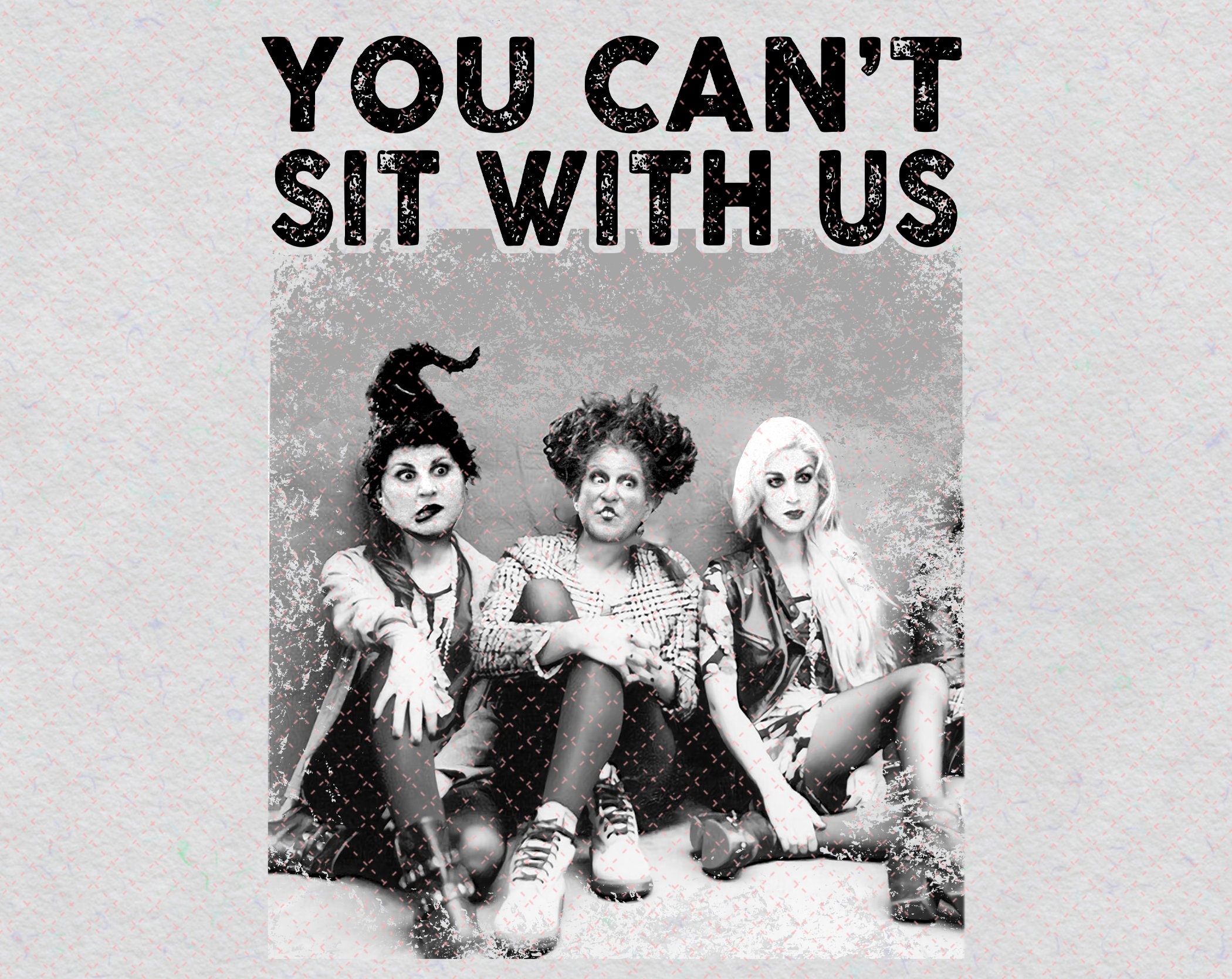 You Can't Sit With Us Hocus Pocus PNG druckbar Sanderson Etsy