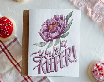 You're a Keeper Floral Greeting Card