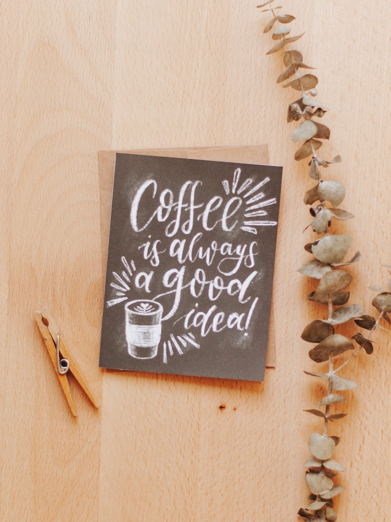 Paper Goods Friendship Card Handmade Cards Coffee is Always a Good idea Coffee Lovers Greeting Card