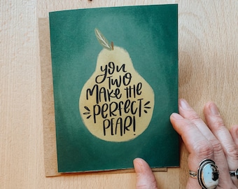 You two make the Perfect Pear Card,  Anniversary Greeting Card, Engagement Greeting Card, Wedding Greeting card