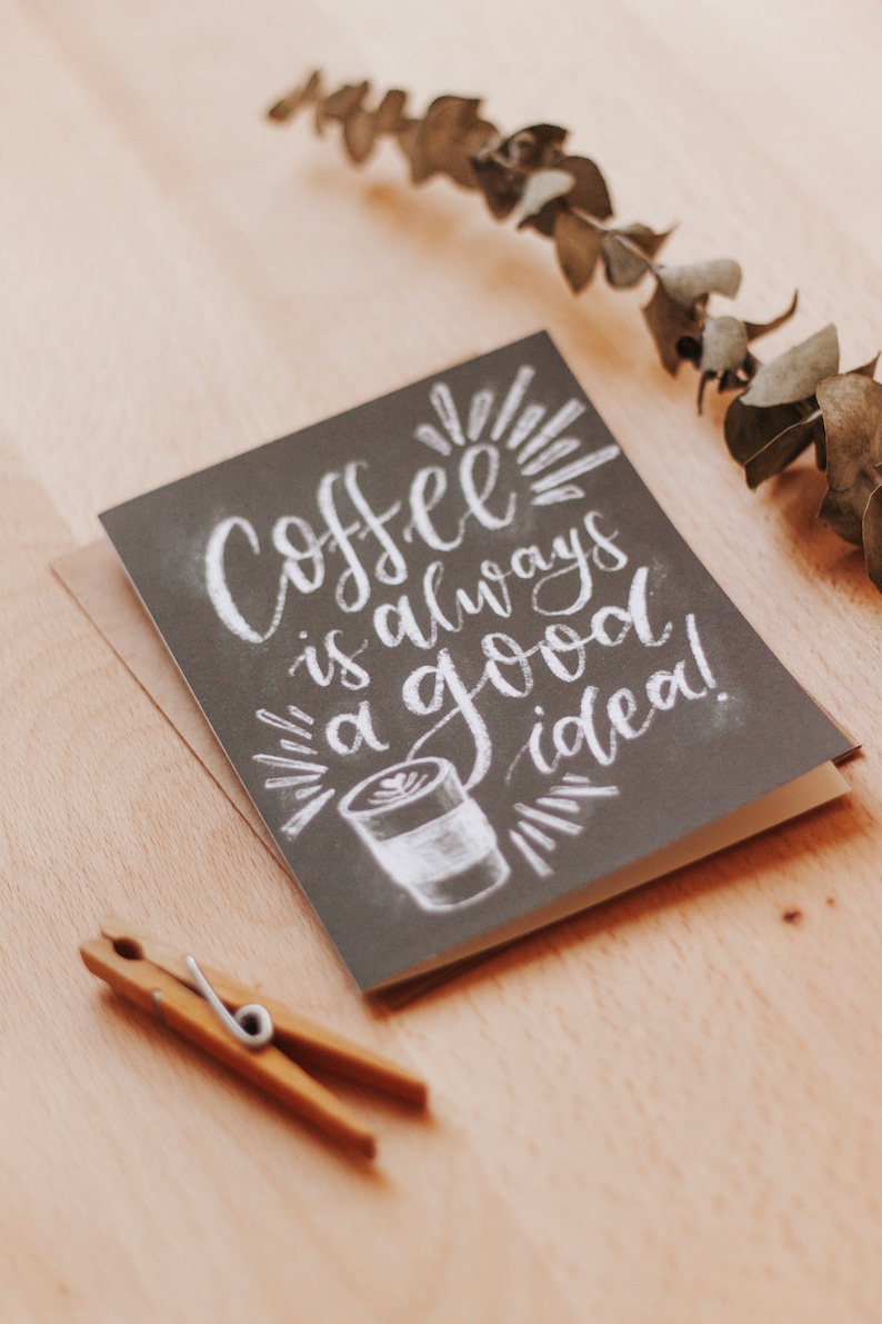 Paper Goods Friendship Card Handmade Cards Coffee is Always a Good idea Coffee Lovers Greeting Card