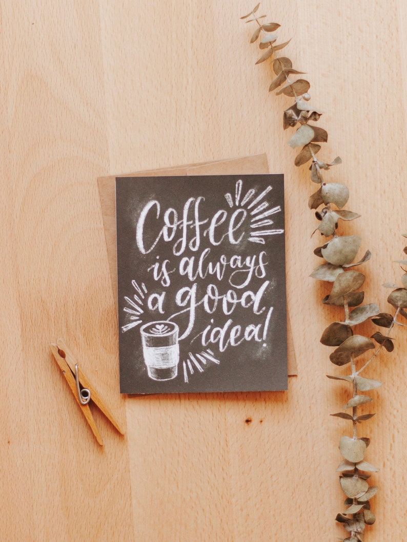 Paper Goods Friendship Card Handmade Cards Coffee is Always a Good idea Coffee Lovers Greeting Card