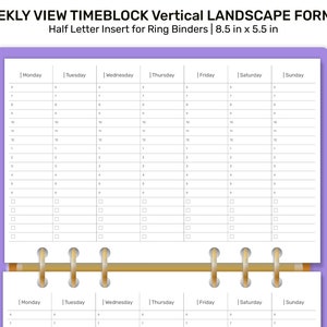 May include: A printable weekly planner template in landscape format. The planner is designed for use with a half-letter size ring binder and measures 8.5 inches by 5.5 inches. The planner has a vertical time block layout with columns for each day of the week, Monday through Sunday. The planner is printed on white paper with black ink.