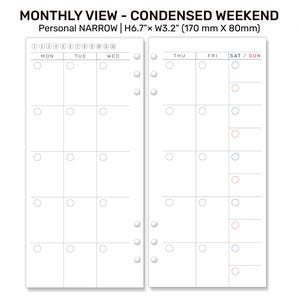 Peut inclure: Un insert de planificateur blanc avec une mise en page mensuelle. L'insert est intitulé "MONTHLY VIEW - CONDENSED WEEKEND" et "Personal NARROW | H6.7" x W3.2" (170 mm X 80mm)". Il présente une grille avec les jours de la semaine et de l'espace pour les notes.
