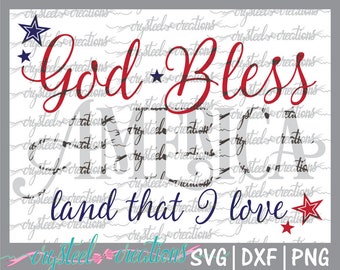 God Bless America Land that I love SVG, PNG, DXF, Silhouette Cut, Instant Download, Cut File, Cricut, 4th of July, Patriotic, tshirt svg