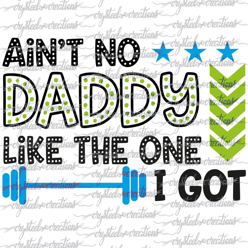 Silhouette Design Dxf Cute Vinyl Design Dad Svg Ain T No Daddy Like The One I Got Svg Htv Svg Kid Svg Boy Svg Shirt Svg Png Card Making Stationery Papercraft Efp Osteology Org