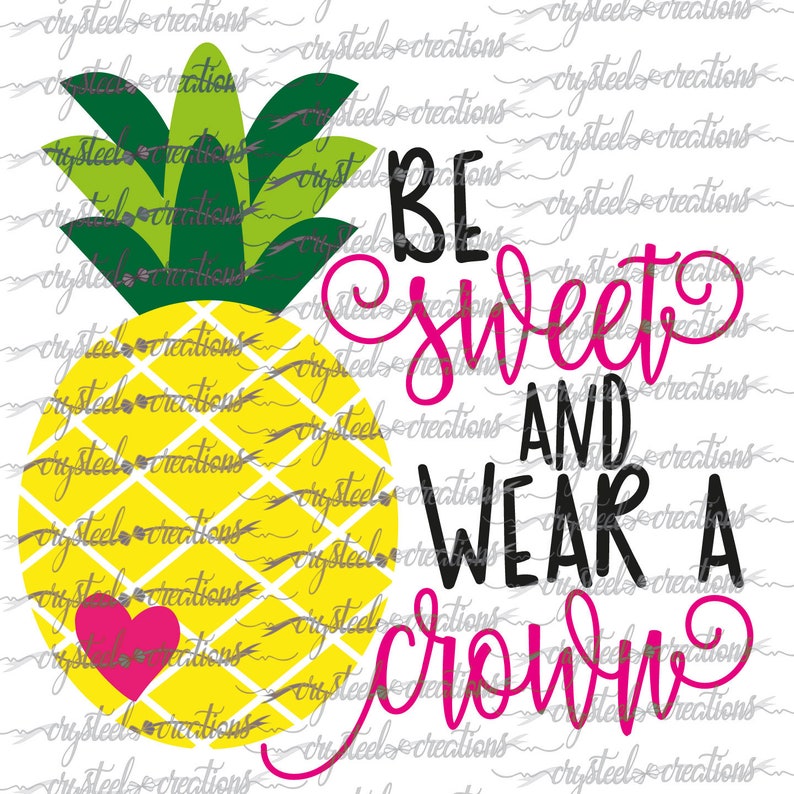 Download Paper Party Kids Vinyl Design Tshirt Svg Be Sweet And Wear A Crown Svg Cute Fun Pineapple Svg Summer Beach Htv Svg Heart Png Silhouette Design Dxf Materials