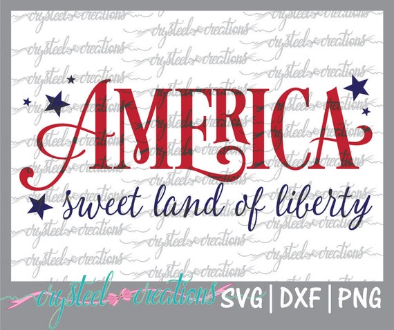 Free Free 128 Sweet Land Of Liberty Svg SVG PNG EPS DXF File