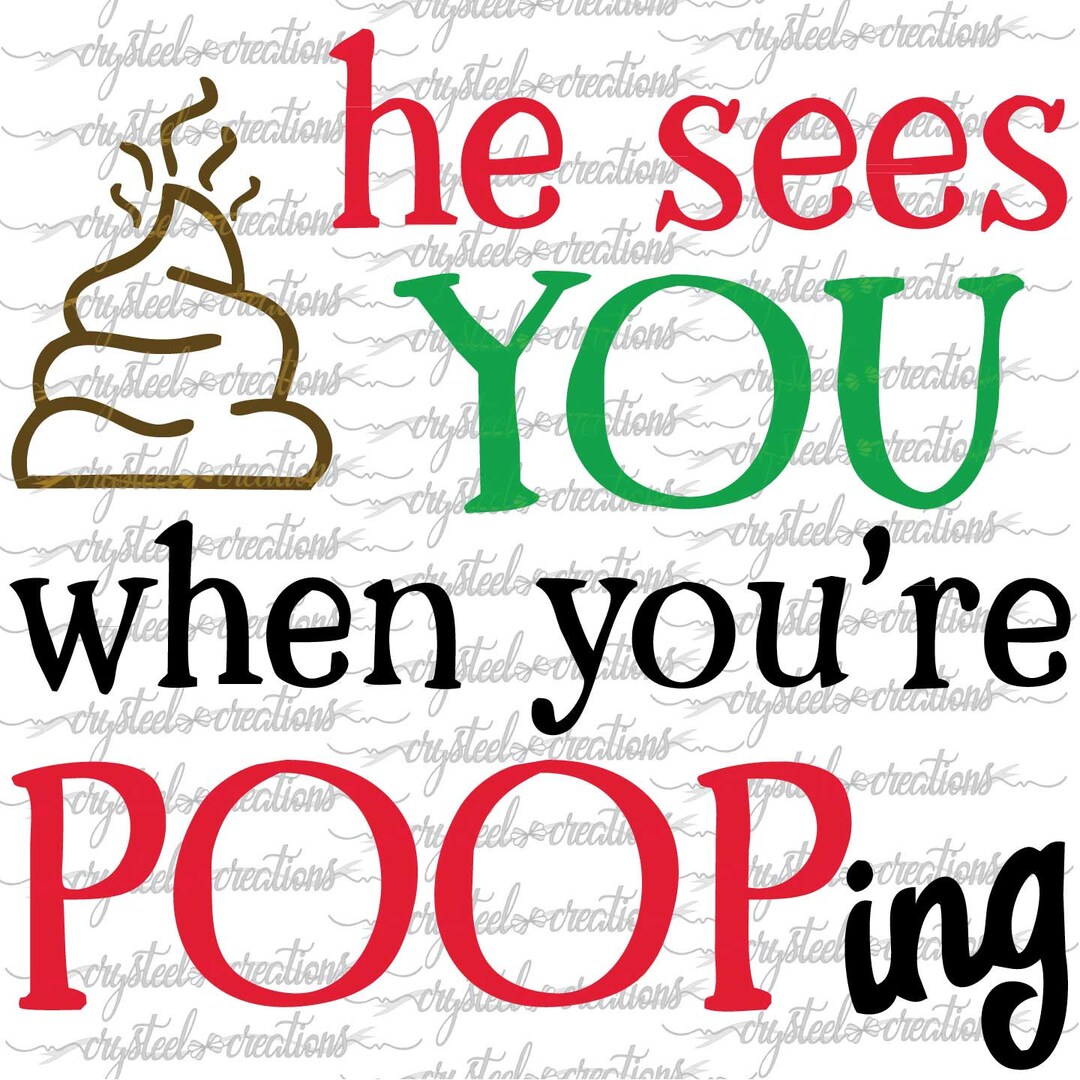 He Sees You When You're Pooping SVG PNG Silhouette Etsy
