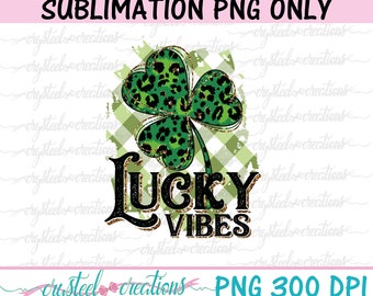 St. Patrick's Day Lucky Vibes Sublimation Bundle PNG, PNG file for Sublimation Printing, Sublimation Background