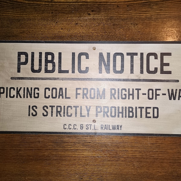 Railroad sign: Public Notice, Picking Coal From Right-of-Way is Strictly Prohibited. Hand painted replica sign on Hardwood. FREE SHIPPING!