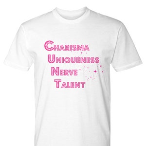 Rupauls Drag Race shirt C.U.N.T Charisma Uniqueness Nerve Talent shirt Rupaul t shirt Unisex t-Shirt image 2