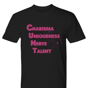 Rupauls Drag Race shirt C.U.N.T Charisma Uniqueness Nerve Talent shirt Rupaul t shirt Unisex t-Shirt image 1