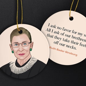 RBG Christmas Ornaments, Ruth Bader Ginsburg ornament, I Ask No Favor, RBG Gift, RBG Holiday Gift