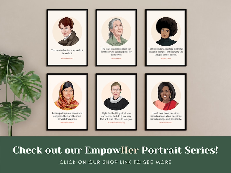 May include: A set of six inspirational posters featuring portraits of influential women with their famous quotes. The posters are framed in black and have a white background. The quotes are: "The most effective way to do it, is to do it." - Amelia Earhart, "The least I can do is speak out for those who cannot speak for themselves." -  Alice Walker, "I am no longer accepting the things I cannot change. I am changing the things I cannot accept." -  Angela Davis, "Let us pick up our books and our pens, they are the most powerful weapons." - Malala Yousafzai, "Fight for the things that you care about, but do it in a way that will lead others to join you." - Ruth Bader Ginsburg, "Don't ever make decisions based on fear. Make decisions based on hope and possibility." - Michelle Obama.