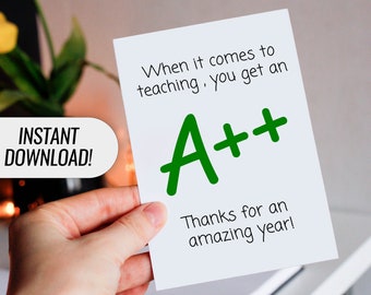 May include: A white card with green text that reads "When it comes to teaching, you get an A++ Thanks for an amazing year!" The card also has the words "INSTANT DOWNLOAD!"