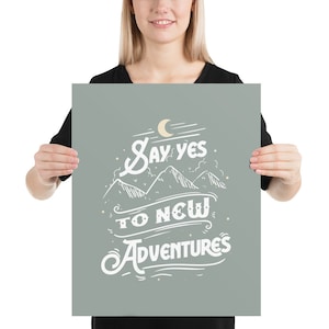 Say Yes To New Adventures Poster, Adventure Poster, Travel Print