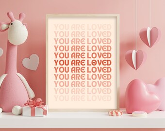 You Are Loved Positive Affirmations Art Print for Valentines Day, Girls Nursery Print, Valentines Day Poster, Gift for Daughter