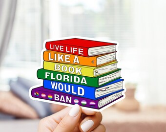 Live life like a book florida would ban sticker -  vinyl, weatherproof, meme sticker, nostalgia, lgbtqia+