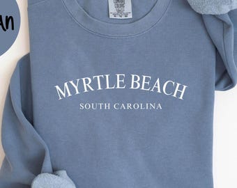 Myrtle Beach South Carolina Sweatshirt, Comfort Colors® Crewneck Sweater, Myrtle Beach SC Unisex Shirt, Myrtle Beach Gift Souvenir TRENDY