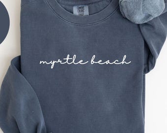 Myrtle Beach South Carolina Sweatshirt, Comfort Colors® Crewneck Sweater, Myrtle Beach SC Unisex Shirt, Myrtle Beach Gift Souvenir TRENDY