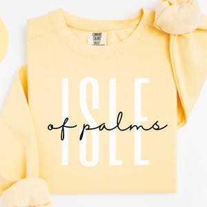 Isle of Palms South Carolina Sweatshirt, Comfort Colors®, Isle of Palms SC Crewneck Sweater, Isle of Palms SC Unisex Shirt, Gift TRENDY