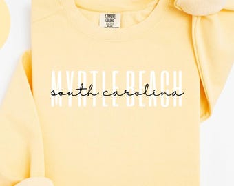 Myrtle Beach South Carolina Sweatshirt, Comfort Colors® Crewneck Sweater, Myrtle Beach SC Unisex Shirt, Myrtle Beach Gift Souvenir TRENDY