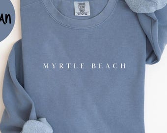 Myrtle Beach South Carolina Sweatshirt, Comfort Colors® Crewneck Sweater, Myrtle Beach SC Unisex Shirt, Myrtle Beach Gift Souvenir TRENDY