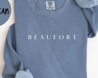 Beaufort North Carolina Comfort Colors® Sweatshirt, Beaufort NC Crewneck Sweater, Beaufort NC Unisex Shirt, House Warming Gift TRENDY