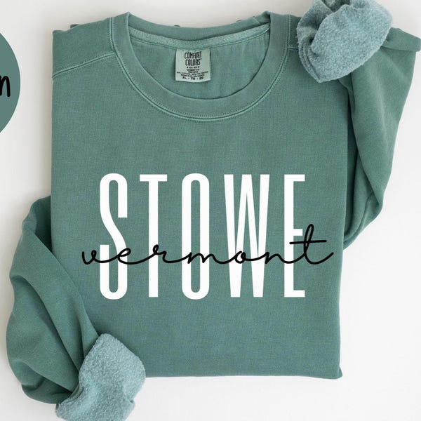 Stowe Vermont Sweatshirt, Comfort Colors®, Stowe VT Crewneck Sweater, Stowe VT Unisex Shirt, House Warming Gift, TRENDY, Custom