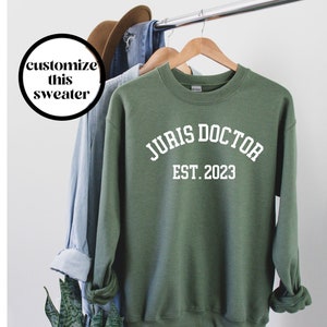 Juris Doctor Sweatshirt - Lawyer Gift Law School Gift Lawyer Graduation Law Student Gift Gift for Lawyers Female Lawyers Bar Exam Gift JD