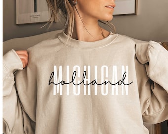 Holland Michigan Sweater, Holland Crewneck, Holland MI SHirt, Holland Sweatshirt, Holland Trip, Holland Souvenir, Holland Gift, Unisex