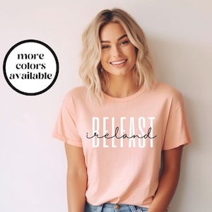 Belfast Ireland Shirt, Belfast Ireland T-shirt, Belfast Ireland Unisex Tee Tshirt, Belfast Ireland Gift Souvenir, Wedding Gift, Trendy Gift