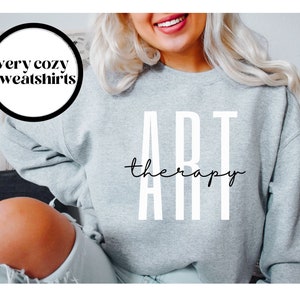 Art Therapy Sweatshirt, Art Therapy Shirt, Art Therapy Crewneck Sweater, Art Therapy Gift, Art Therapist Sweatshirt, Art Therapist Gift