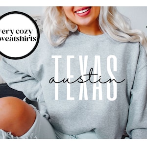 Austin Texas Sweatshirt, Austin Texas Crewneck Sweater, Austin TX Unisex Shirt, Austin Texas Gift, Austin Trip, House Warming Gift Trendy