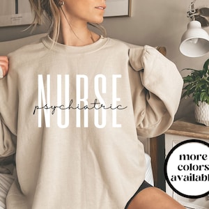 Psychiatric Nurse Sweatshirt, Psychiatric Nurse Sweater, Psychiatric Nurse Shirt, Psychiatric Nurse Gift, Crewneck, Psych Nurse Shirt Unisex
