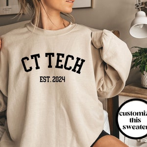 Customizable CT Tech Sweatshirt, CT Technologist Crewneck Sweater, CAT Scan Technologist Shirt, Computed Tomography, Cat Scan Tech Grad Gift
