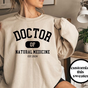 Naturopathic Doctor Shirt, Naturopathic Doctor Sweatshirt, Doctor of naturopathic Medicine Shirt, Naturopathic Physician Medicine Sweatshirt