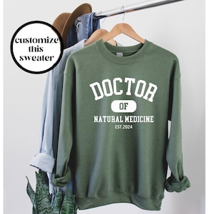 Naturopathic Doctor Shirt, Naturopathic Doctor Sweatshirt, Doctor of naturopathic Medicine Shirt, Naturopathic Physician Medicine Sweatshirt