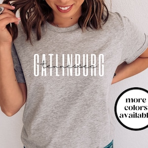 Gatlinburg Tennessee Shirt, Gatlinburg TN T-Shirt, Gatlinburg Tee, House Warming Gift, Gatlinburg Gift, Unisex, Trendy, Moving Away Gift