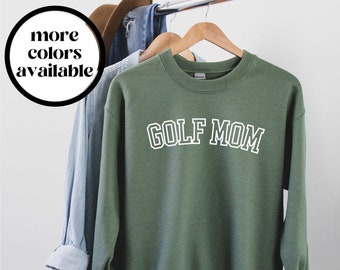 Golf Mom Sweatshirt, Golf Mom Crewneck, Golf Mom Shirt, Golf Mom Gift, Mothers Day Gift, Golfer Mom Gift, Sweatshirt for Golf