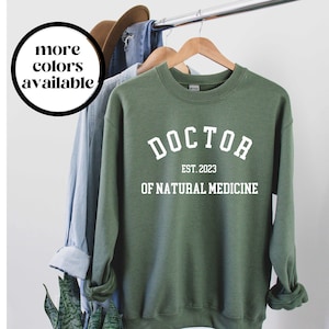 Naturopathic Doctor Shirt, Naturopathic Doctor Sweatshirt, Doctor of naturopathic Medicine Shirt, Naturopathic Physician Medicine Sweatshirt
