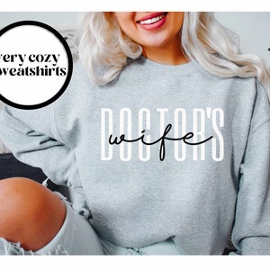 Doctor's Wife Sweatshirt, Doctor's Wife Shirt, Doctor Girlfriend Shirt, Gift for Doctor's Wife, Doctor Gifts, Doctor GF, Married to Doctor