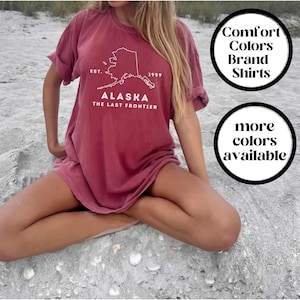 Alaska Shirt, Comfort Colors Shirt, Alaska T Shirt, Alaska Gift, Alaska Souvenir, Alaska Trip, Alaska Tee, Gift for her, Gift for him