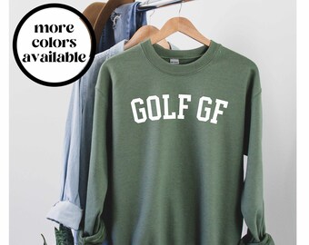 Golf Girlfriend Shirt, Golf Girlfriend Sweatshirt, Golf Girlfriend Crewneck Sweater, Golfer Girlfriend Gift, TRENDY, Gift for Her