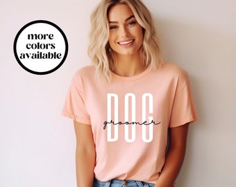 Dog Groomer Shirt, Dog Groomer T-Shirt, Dog Groomer Gift, Dog Grooming Tee, Gift For Dog Groomer, Pet Groomer Shirt, Unisex, Trendy Gift