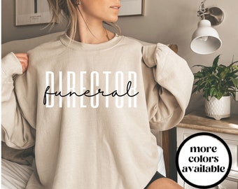 Funeral Director Shirt, Funeral Director Sweatshirt, Funeral Director Sweater, Funeral Director Gift, Unisex, Funeral Director Crewneck